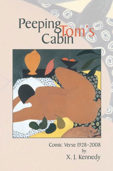 Cover for X.J. Kennedy · Peeping Tom's Cabin: Comic Verse 1928-2008 - American Poets Continuum (Paperback Book) (2007)