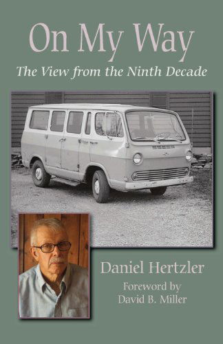 Cover for Daniel Hertzler · On My Way: the View from the Ninth Decade (Taschenbuch) [Large Type edition] (2013)