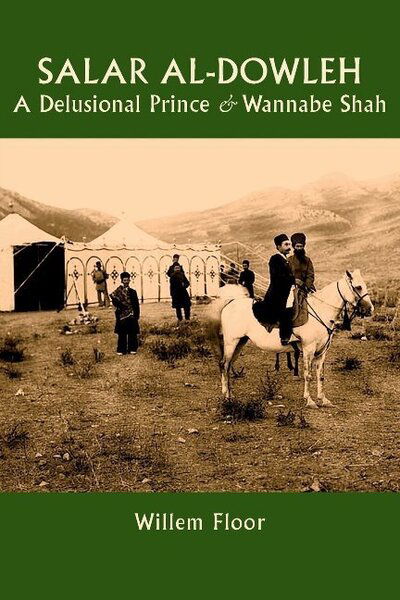 Cover for Dr Willem Floor · Salar al-Dowleh: A Delusional Prince and Wannabe Shah (Paperback Book) (2018)