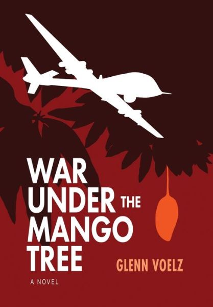 Cover for Glenn Voelz · War under the Mango Tree (Book) (2019)