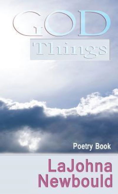 Cover for Lajohna Newbould · God Things (Hardcover bog) (2015)