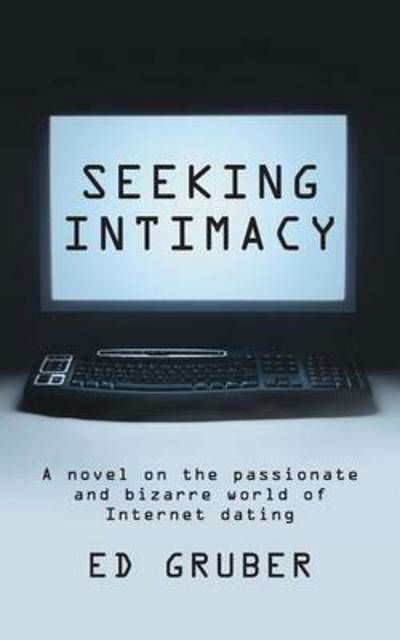 Seeking Intimacy - Ed Gruber - Books - Deeds Publishing - 9781941165966 - September 1, 2015