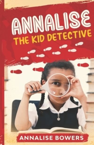 Cover for Annalise Bowers · Annalise The Kid Detective (Paperback Book) (2021)