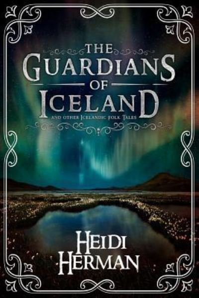 Cover for Heidi Herman · The Guardians of Iceland and other Icelandic Folk Tales (Pocketbok) (2016)