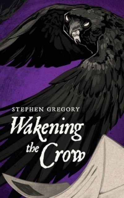 Cover for Stephen Gregory · Wakening the Crow (Pocketbok) (2021)