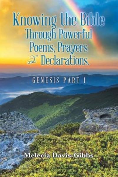 Cover for Melecia Davis-Gibbs · Knowing the Bible Through Powerful Poems, Prayers and Declarations.: Genesis Part 1 (Paperback Book) (2019)