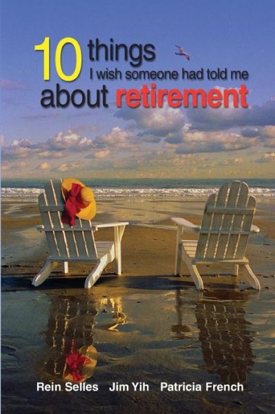 Cover for Rein Selles · 10 Things I Wish Someone had told me about retirement (Paperback Book) (2018)