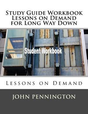 Cover for John Pennington · Study Guide Workbook Lessons on Demand for Long Way Down (Pocketbok) (2018)