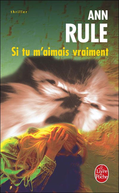 Cover for Ann Rule · Si Tu M'aimais Vraiment (Paperback Bog) [French edition] (2001)