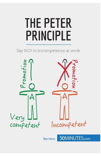 The Peter Principle - 50minutes - Books - 50minutes.com - 9782806269966 - September 2, 2015