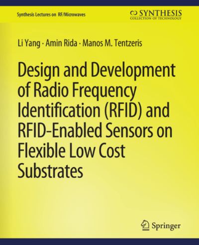 Cover for Li Yang · Design and Development of RFID and RFID-Enabled Sensors on Flexible Low Cost Substrates - Synthesis Lectures on RF/Microwaves (Paperback Book) (2009)