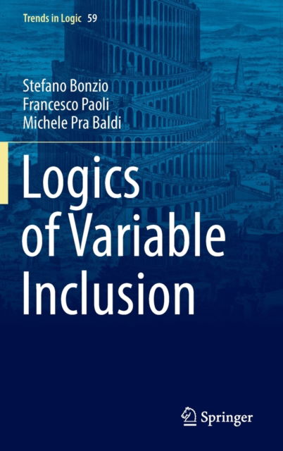 Cover for Stefano Bonzio · Logics of Variable Inclusion - Trends in Logic (Hardcover Book) [2022 edition] (2022)