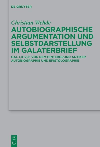 Cover for De Gruyter · Autobiographische Argumentation Und Selbstdarstellung Im Galaterbrief (Hardcover bog) (2022)