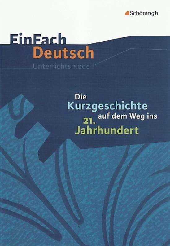Cover for Bettina Greese · Einfach Deutsch: Die Kurzgeschichte auf dem Weg ins 21. Jahrhundert (Paperback Book) (2007)