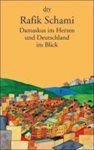 Cover for Rafik Schami · Dtv Tb.13796 Schami.damaskus Im Herzen (Buch)