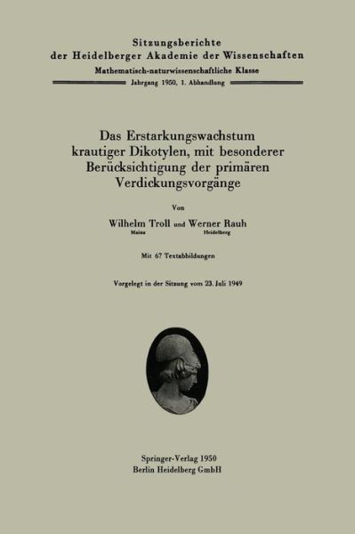 Das Erstarkungswachstum Krautiger Dikotylen, Mit Besonderer Berucksichtigung Der Primarem Verdickungsvorgange - W Troll - Books - Springer-Verlag Berlin and Heidelberg Gm - 9783540014966 - 1950