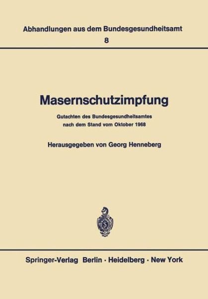 Cover for G Henneberg · Masernschutzimpfung - Abhandlungen Aus Dem Bundesgesundheitsamt (Paperback Bog) (1969)