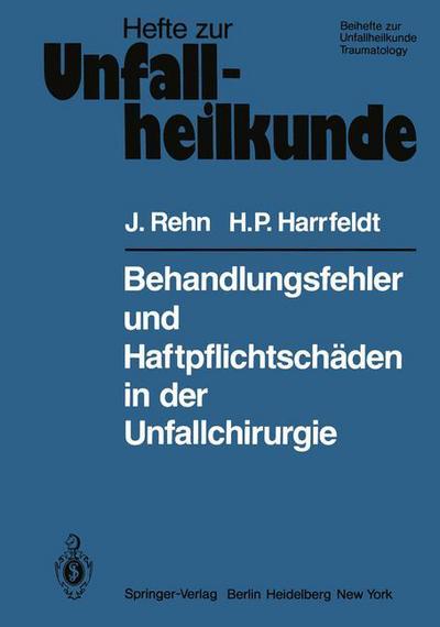 Cover for J. Rehn · Behandlungsfehler Und Haftpflichtschaden in Der Unfallchirurgie - Hefte Zur Zeitschrift  &quot;Der Unfallchirurg&quot; (Paperback Book) [German edition] (1980)