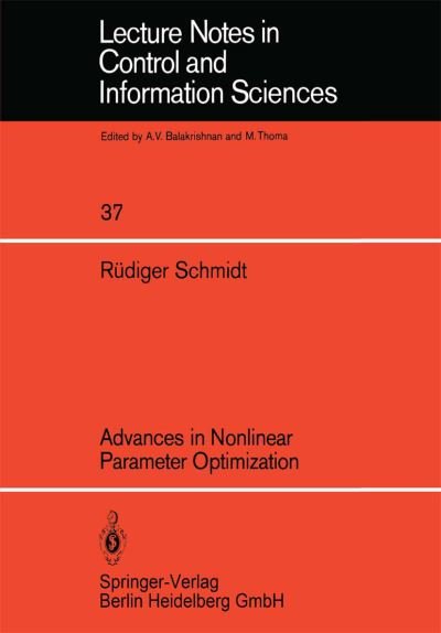 R. Schmidt · Advances in Nonlinear Parameter Optimization - Lecture Notes in Control and Information Sciences (Taschenbuch) (1982)