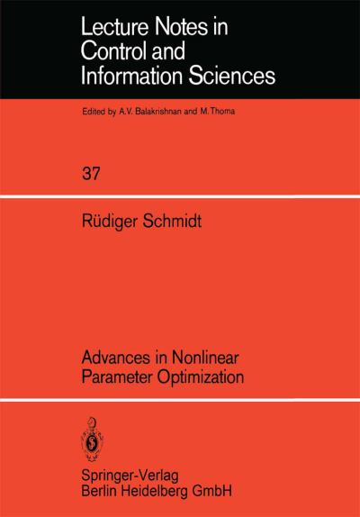 R. Schmidt · Advances in Nonlinear Parameter Optimization - Lecture Notes in Control and Information Sciences (Paperback Book) (1982)