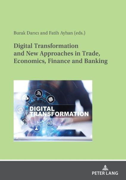 Cover for Fatih AYHAN · Digital Transformation and New Approaches in Trade, Economics, Finance and Banking (Book) (2022)