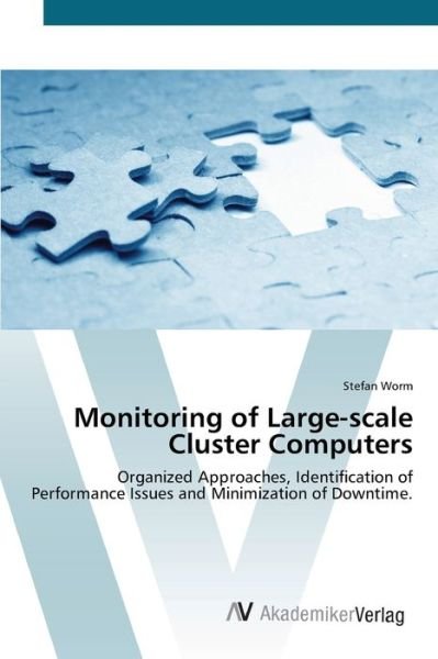 Monitoring of Large-scale Cluster - Worm - Livros -  - 9783639437966 - 6 de julho de 2012