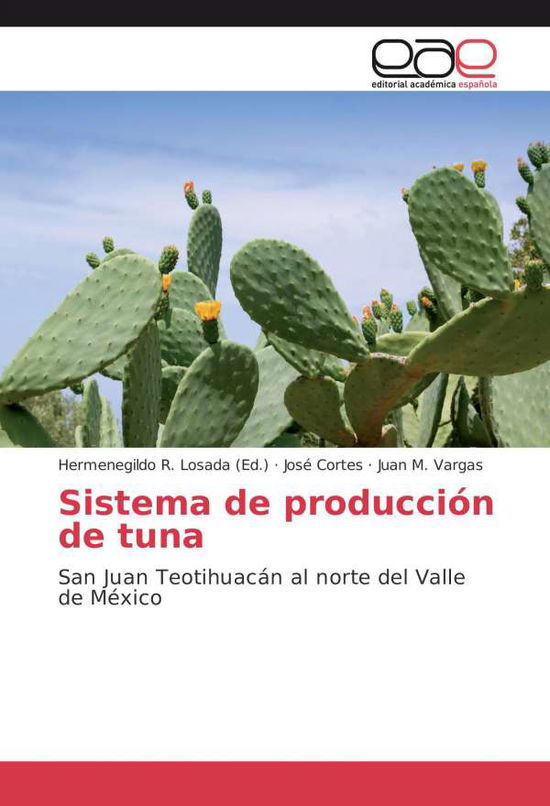 Sistema de producción de tuna - Cortes - Books -  - 9783639536966 - 