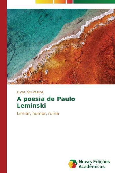 Cover for Lucas Dos Passos · A Poesia De Paulo Leminski: Limiar, Humor, Ruína (Paperback Book) [Portuguese edition] (2014)