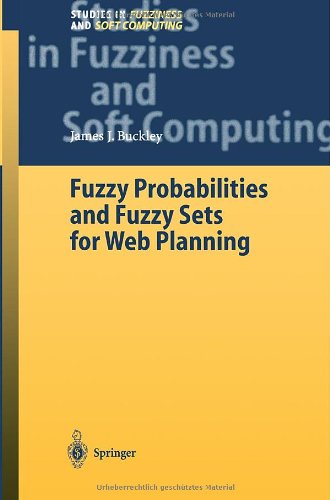 Cover for James J. Buckley · Fuzzy Probabilities and Fuzzy Sets for Web Planning - Studies in Fuzziness and Soft Computing (Pocketbok) [Softcover reprint of the original 1st ed. 2004 edition] (2010)