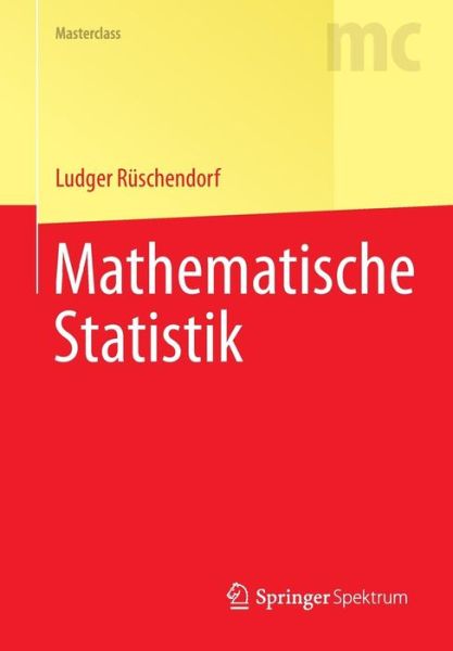 Cover for Ludger Ruschendorf · Mathematische Statistik - Masterclass (Paperback Book) [2014 edition] (2014)