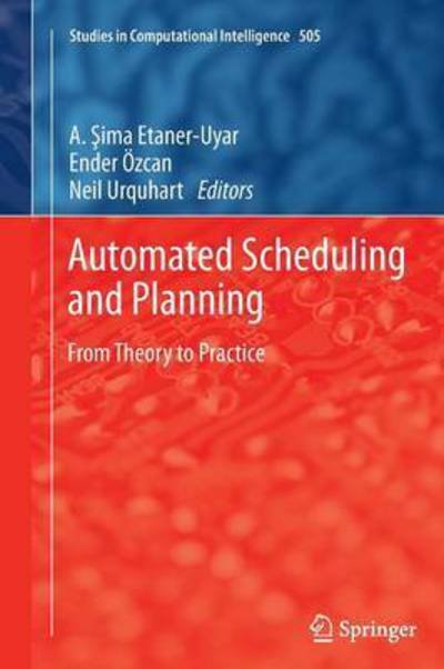 Cover for Uyar  A. Sima · Automated Scheduling and Planning: From Theory to Practice - Studies in Computational Intelligence (Pocketbok) [2013 edition] (2015)