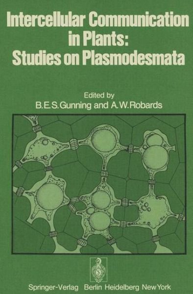 Cover for B E S Gunning · Intercellular Communication in Plants: Studies on Plasmodesmata (Paperback Bog) [Softcover reprint of the original 1st ed. 1976 edition] (2011)