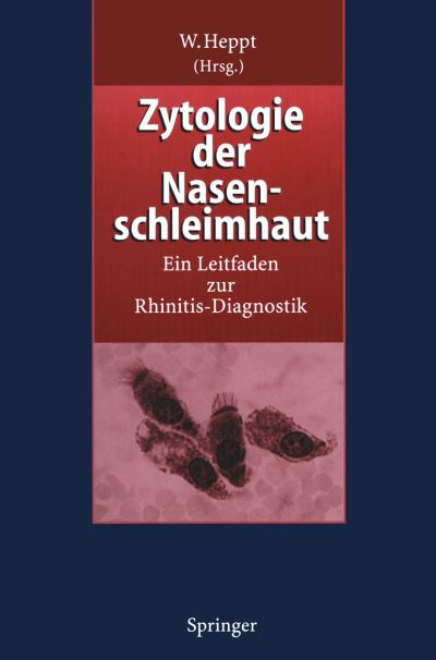 Cover for W Heppt · Zytologie Der Nasenschleimhaut: Ein Leitfaden Zur Rhinitis-diagnostik (Paperback Book) (2012)