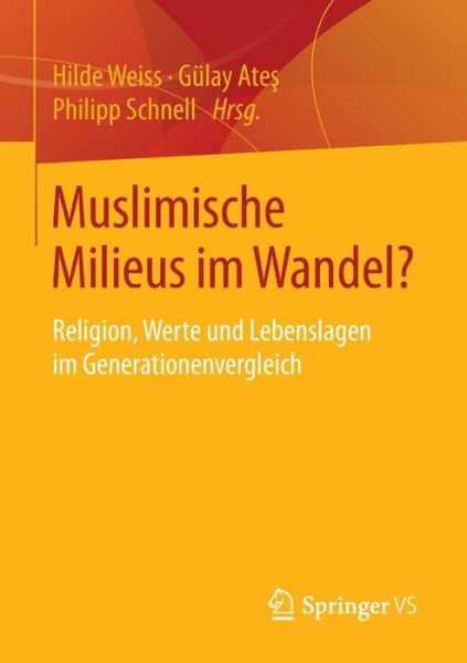 Cover for Muslimische Milieus Im Wandel?: Religion, Werte Und Lebenslagen Im Generationenvergleich (Paperback Book) [1. Aufl. 2016 edition] (2016)