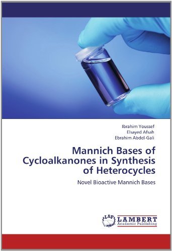 Cover for Ebrahim Abdel-gali · Mannich Bases of Cycloalkanones in Synthesis  of Heterocycles: Novel Bioactive Mannich Bases (Paperback Book) (2012)