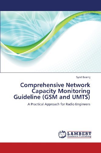 Cover for Syed Baarrij · Comprehensive Network Capacity Monitoring Guideline (Gsm and Umts): a Practical Approach for Radio Engineers (Paperback Book) (2013)
