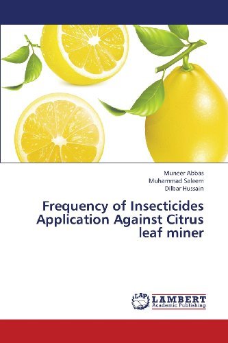 Cover for Dilbar Hussain · Frequency of Insecticides Application Against Citrus Leaf Miner (Pocketbok) (2013)