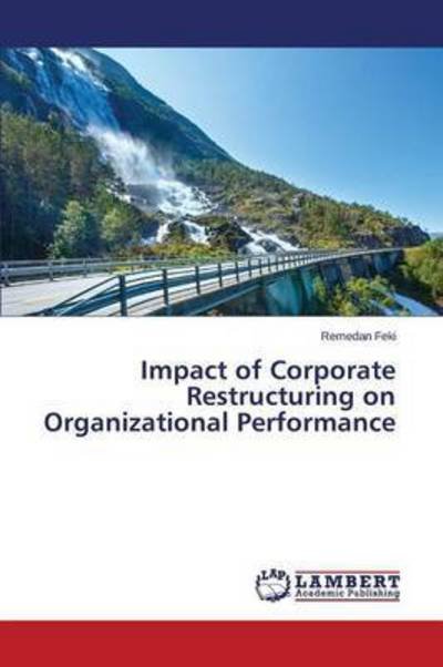 Cover for Feki Remedan · Impact of Corporate Restructuring on Organizational Performance (Paperback Bog) (2015)
