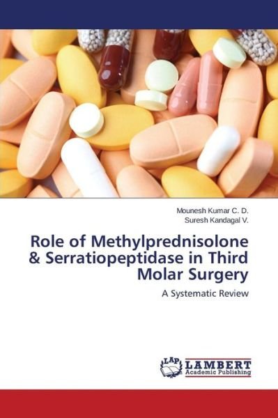 Cover for Kumar C D Mounesh · Role of Methylprednisolone &amp; Serratiopeptidase in Third Molar Surgery (Paperback Book) (2015)
