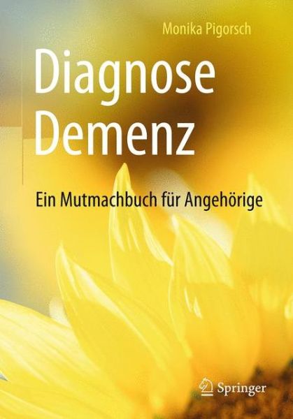 Cover for Monika Pigorsch · Diagnose Demenz Ein Mutmachbuch fuer Angehoerige (Book) (2017)