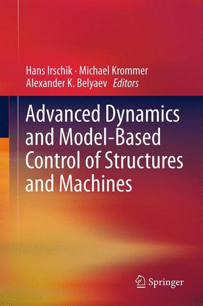 Cover for Hans Irschik · Advanced Dynamics and Model-Based Control of Structures and Machines (Hardcover Book) (2011)