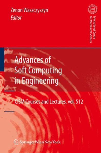 Cover for Zenon Waszczyszyn · Advances of Soft Computing in Engineering - CISM International Centre for Mechanical Sciences (Paperback Book) [2010 edition] (2012)