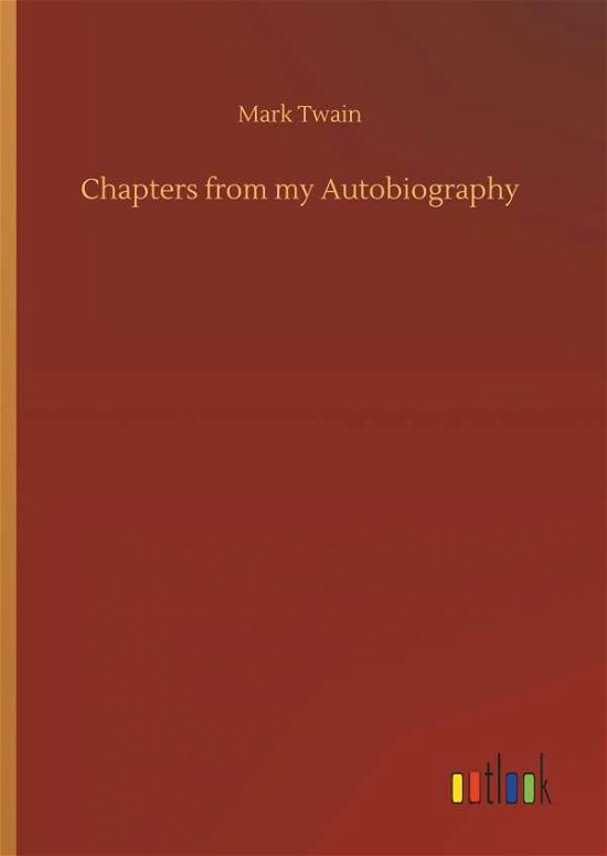 Cover for Mark Twain · Chapters from My Autobiography (Gebundenes Buch) (2018)