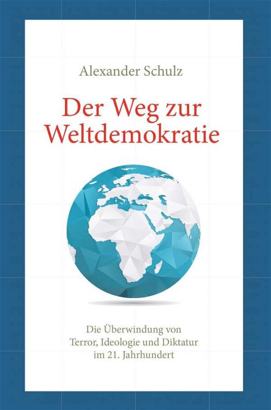 Cover for Schulz · Der Weg zur Weltdemokratie (Bok) (2018)