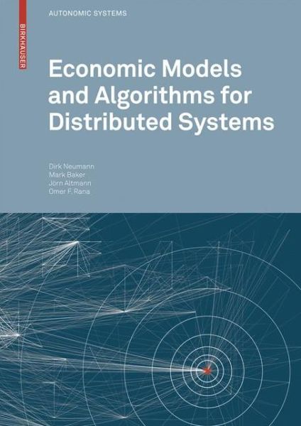 Cover for Dirk Neumann · Economic Models and Algorithms for Distributed Systems - Autonomic Systems (Paperback Book) [2010 edition] (2009)