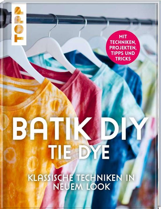 Lena Richter · Batik DIY - Tie Dye (Hardcover bog) (2021)