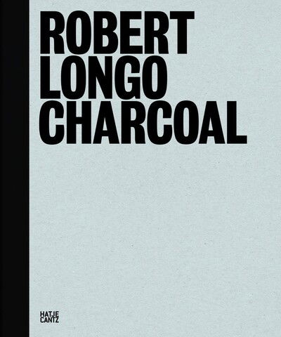 Cover for Robert Longo: Charcoal (Hardcover Book) (2012)