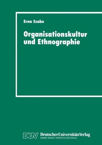 Cover for Erna Szabo · Organisationskultur Und Ethnographie: Fallstudie in Einem OEsterreichischen Krankenhaus (Paperback Bog) [1998 edition] (1998)