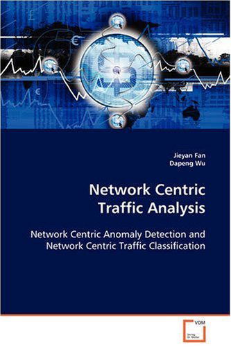 Cover for Jieyan Fan · Network Centric Traffic Analysis: Network Centric Anomaly Detection and Network Centric Traffic Classification (Paperback Book) (2008)