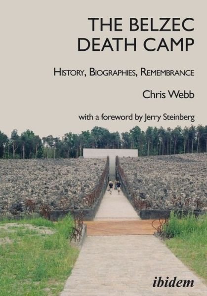 Cover for Chris Webb · The Belzec Death Camp: History, Biographies, Remembrance - Emersion: Emergent Village resources for communities of faith (Taschenbuch) [Revised and Updated edition] (2022)